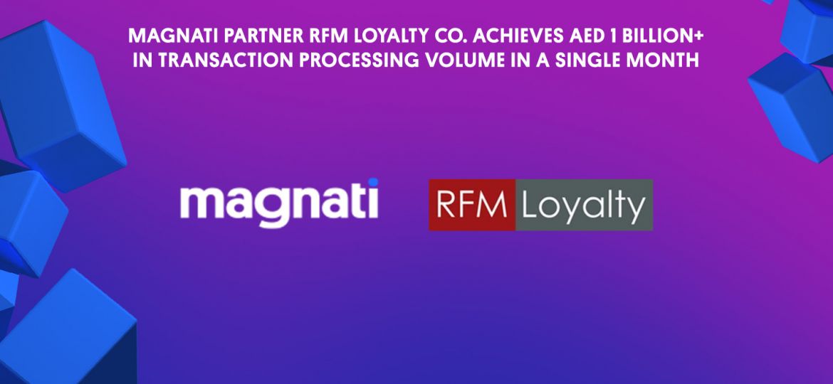 Magnati partner RFM Loyalty Co. achieves AED 1 billion