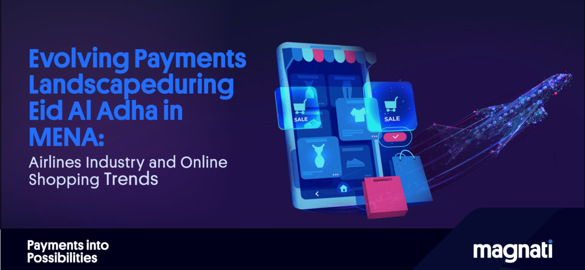 Evolving Payments Landscape during Eid Al Adha in MENA
