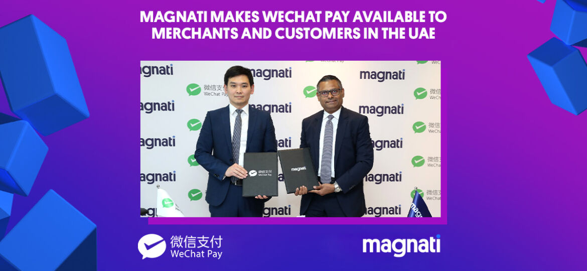 Magnati makes WeChat Pay available to merchants and customers in the UAE