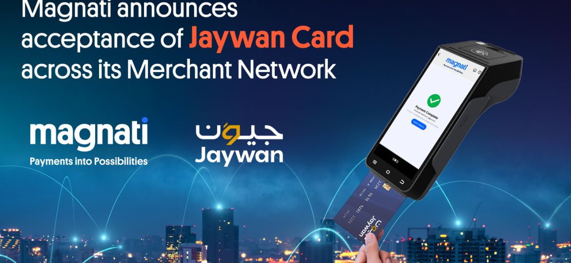 Magnati announces acceptance of Jaywan card across its merchant network