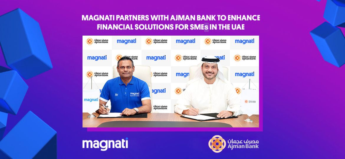 Magnati partners with Ajman Bank to enhance financial solutions for SMEs in the UAE